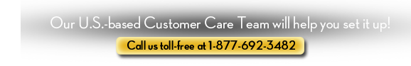 Our Customer Care team will help you set it up!